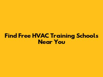 Find Free HVAC Training Schools Near You