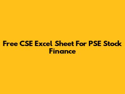 Free CSE Excel Sheet For PSE Stock Finance