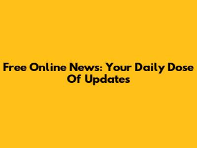 Free Online News: Your Daily Dose Of Updates