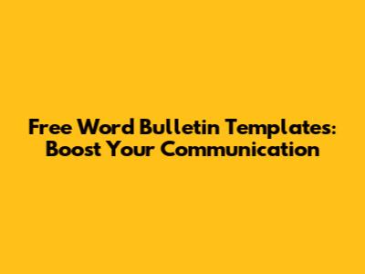 Free Word Bulletin Templates: Boost Your Communication
