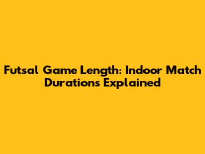 Futsal Game Length: Indoor Match Durations Explained