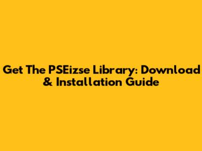 Get The PSEizse Library: Download & Installation Guide