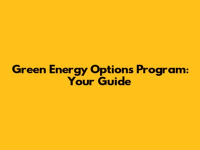 Green Energy Options Program: Your Guide