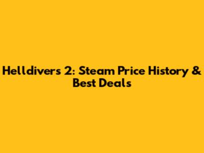 Helldivers 2: Steam Price History & Best Deals