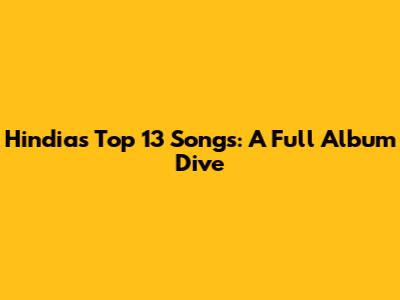 Hindia's Top 13 Songs: A Full Album Dive