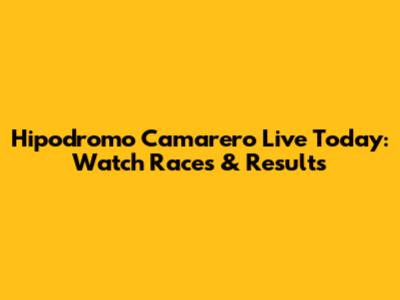 Hipodromo Camarero Live Today: Watch Races & Results