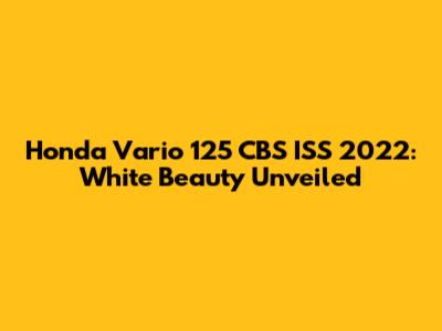 Honda Vario 125 CBS ISS 2022: White Beauty Unveiled