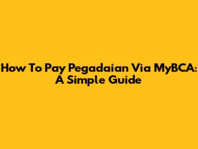 How To Pay Pegadaian Via MyBCA: A Simple Guide