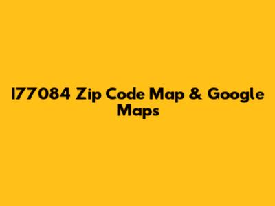 I77084 Zip Code Map & Google Maps