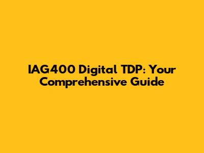 IAG400 Digital TDP: Your Comprehensive Guide