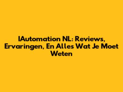 IAutomation NL: Reviews, Ervaringen, En Alles Wat Je Moet Weten