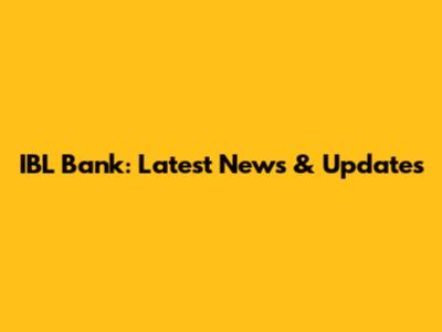 IBL Bank: Latest News & Updates