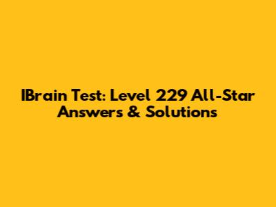 IBrain Test: Level 229 All-Star Answers & Solutions