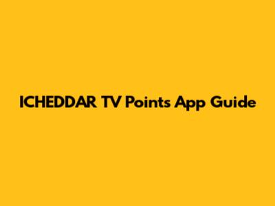 ICHEDDAR TV Points App Guide