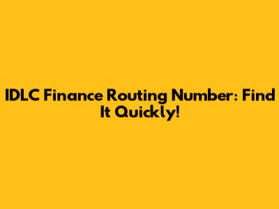 IDLC Finance Routing Number: Find It Quickly!
