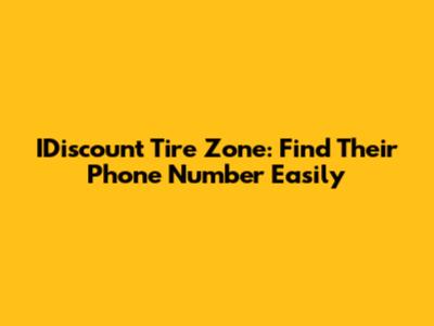 IDiscount Tire Zone: Find Their Phone Number Easily