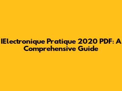 IElectronique Pratique 2020 PDF: A Comprehensive Guide