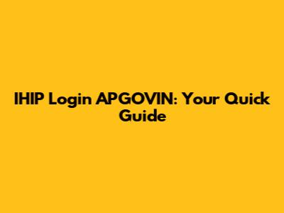 IHIP Login APGOVIN: Your Quick Guide