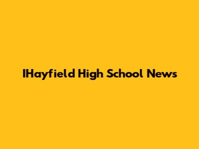 IHayfield High School News