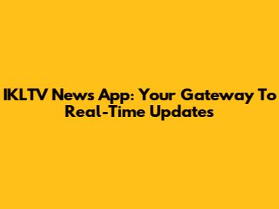 IKLTV News App: Your Gateway To Real-Time Updates