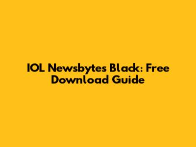 IOL Newsbytes Black: Free Download Guide