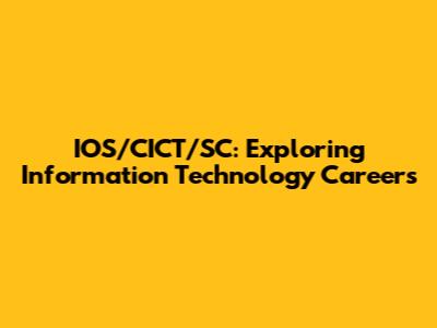 IOS/CICT/SC: Exploring Information Technology Careers
