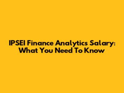 IPSEI Finance Analytics Salary: What You Need To Know