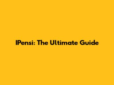 IPensi: The Ultimate Guide