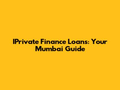 IPrivate Finance Loans: Your Mumbai Guide