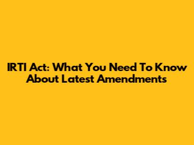 IRTI Act: What You Need To Know About Latest Amendments