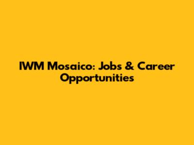 IWM Mosaico: Jobs & Career Opportunities