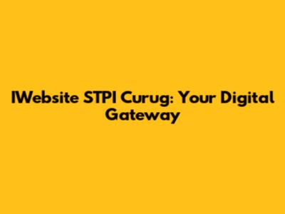 IWebsite STPI Curug: Your Digital Gateway