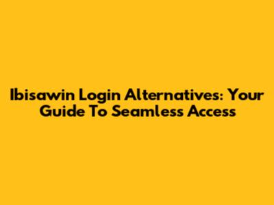 Ibisawin Login Alternatives: Your Guide To Seamless Access