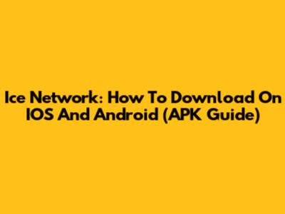 Ice Network: How To Download On IOS And Android (APK Guide)