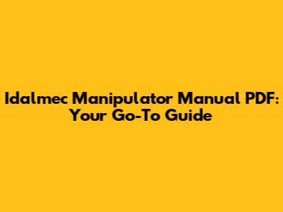 Idalmec Manipulator Manual PDF: Your Go-To Guide