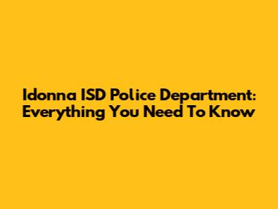 Idonna ISD Police Department: Everything You Need To Know