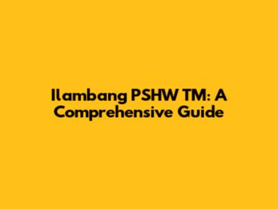 Ilambang PSHW TM: A Comprehensive Guide
