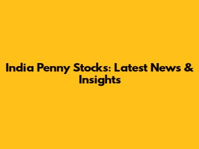 India Penny Stocks: Latest News & Insights