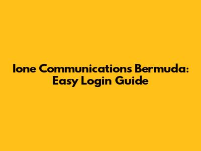 Ione Communications Bermuda: Easy Login Guide