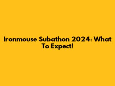 Ironmouse Subathon 2024: What To Expect!