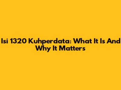 Isi 1320 Kuhperdata: What It Is And Why It Matters