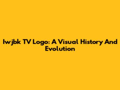Iwjbk TV Logo: A Visual History And Evolution