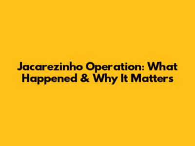 Jacarezinho Operation: What Happened & Why It Matters