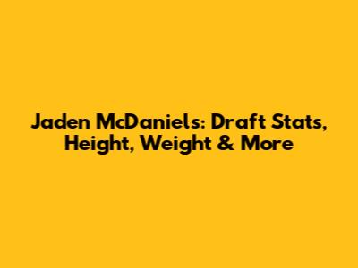 Jaden McDaniels: Draft Stats, Height, Weight & More