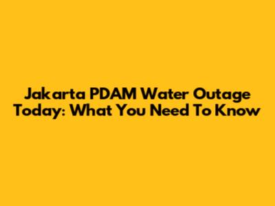 Jakarta PDAM Water Outage Today: What You Need To Know