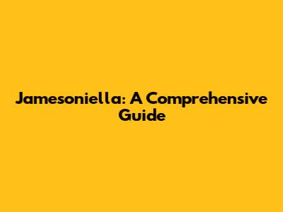 Jamesoniella: A Comprehensive Guide