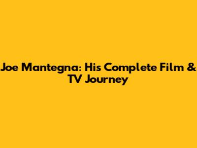Joe Mantegna: His Complete Film & TV Journey