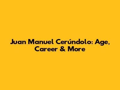 Juan Manuel Cerúndolo: Age, Career & More