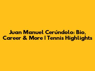 Juan Manuel Cerúndolo: Bio, Career & More | Tennis Highlights