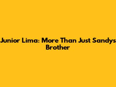 Junior Lima: More Than Just Sandy's Brother